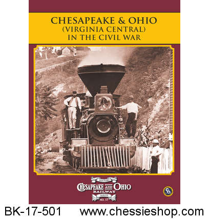 C&O Railway Series #17, C&O (Virginia Central) in the Civil War