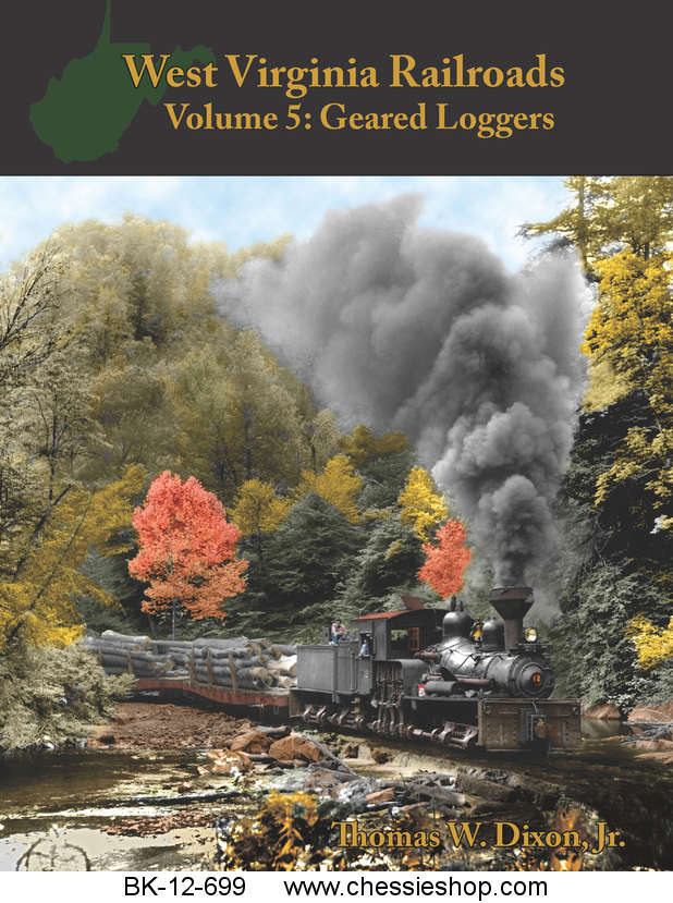West Virginia Railroads Volume 5: Geared Loggers
